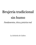 Guía:  Brujería tradicional sin humo. Fundamentos, ética y práctica real