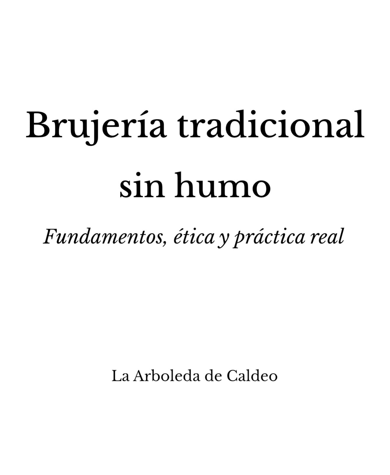 Guía:  Brujería tradicional sin humo. Fundamentos, ética y práctica real